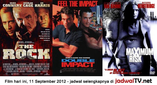 Jadwal Film Dan Sepakbola 11 September 2012 Film hari ini: - GlobalTV 19.00WIB: The Rock (1996 – Sean Connery, Nicholas Cage, Ed Harris) - TransTV 21.00WIB: Double Impact (1991 – Jean-Claude Van Damme, Geoffrey Lewis, Alonna Shaw) - Indosiar 23.00WIB: S.I.U (2011 – Uhm Tae-woong, Joo Won) - TransTV 23.00WIB: Maximum Risk (1996 – Jean-Claude [...]