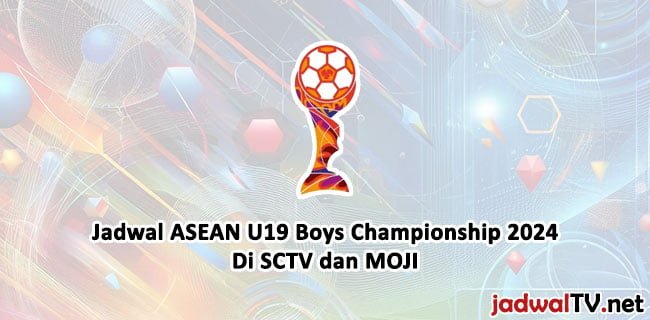 jadwalaseanu19boyschampionship2024sctvmoji